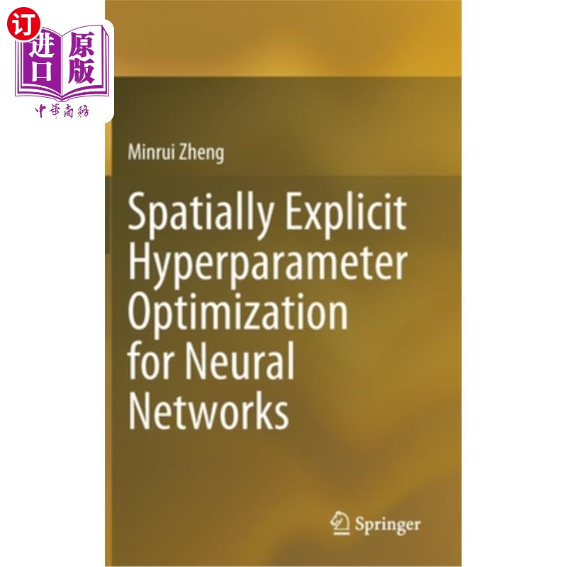海外直订Spatially Explicit Hyperparameter Optimization for Neural Networks 神经网络空间显式超参数优化