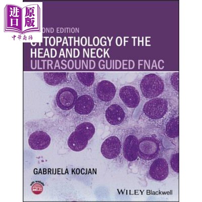 头颈部细胞病理学 超声波引导细针穿刺细胞学 第2版 Cytopathology Of The Head And Neck 英文原版 Gabrijela Kocjan【中商?