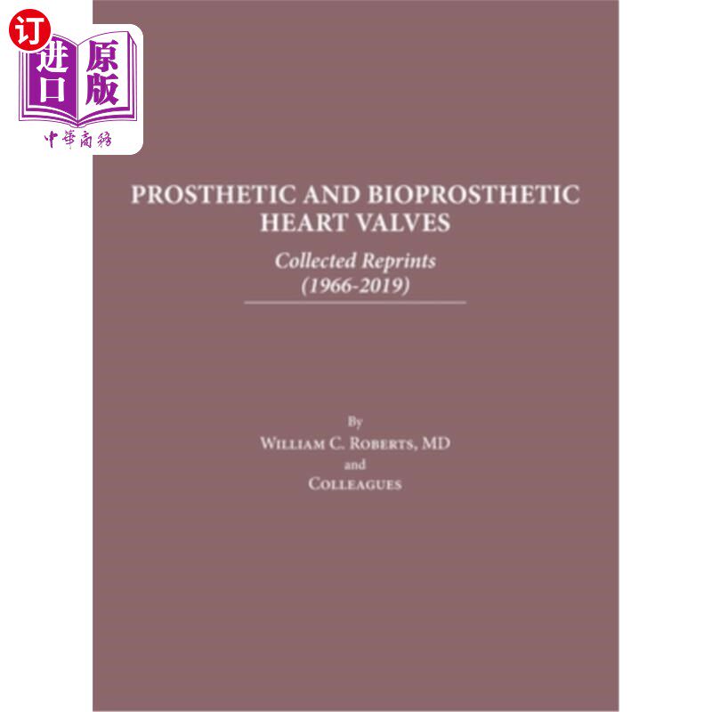 海外直订医药图书Prosthetic and Bioprosthetic Heart Valves: Collected Reprints 人工心脏瓣膜和生物人工心脏瓣膜:再版集