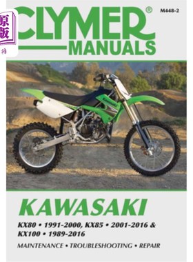 海外直订Kawasaki Kx80, Kx85 & Kx100: Kx80 1991-2000, Kx85 and Kx85-II 2001-2016 and Kx10 川崎Kx80, Kx