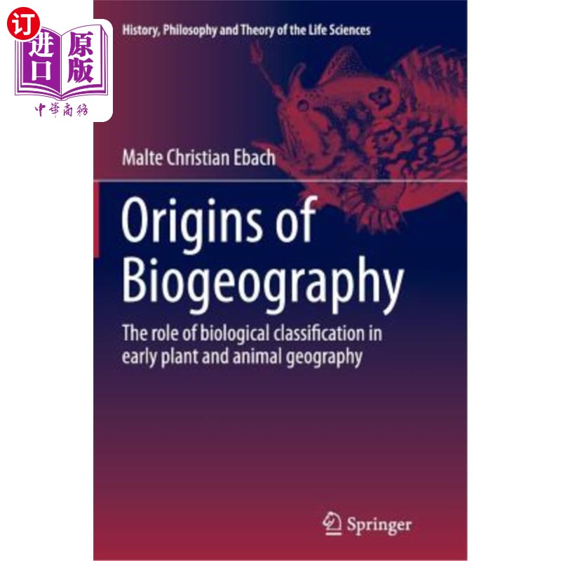 海外直订Origins of Biogeography: The Role of Biological Classification in Early Plant an 生物地理学的起源:生物分类