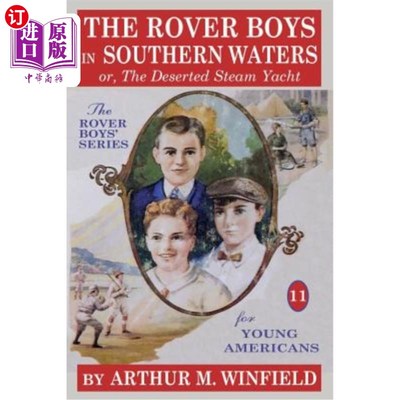 海外直订The Rover Boys in Southern Waters: Or, the Deserted Steam Yacht 南方水域的流浪者男孩:或者，被遗弃的蒸汽游艇