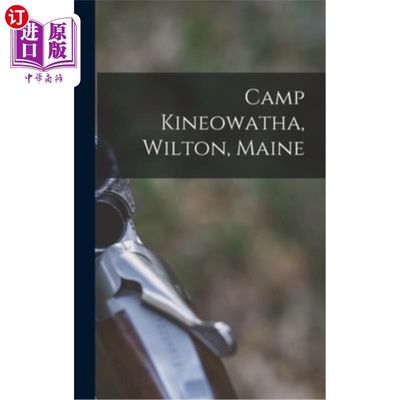 海外直订Camp Kineowatha, Wilton, Maine 缅因州威尔顿的基诺瓦塔营地