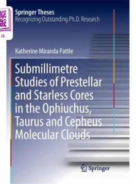 海外直订Submillimetre Studies of Prestellar and Starless Cores in the Ophiuchus, Taurus  蛇夫座、金牛座和仙王座分子