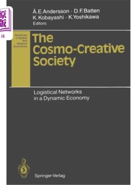 海外直订The Cosmo-Creative Society: Logistical Networks in a Dynamic Economy 宇宙创造社会:动态经济中的物流