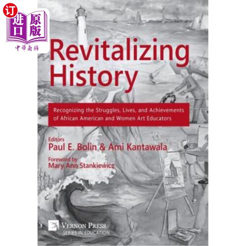 海外直订Revitalizing History: Recognizing the Struggles, Lives, and Achievements of Afri 振兴历史:认识非裔美国人和