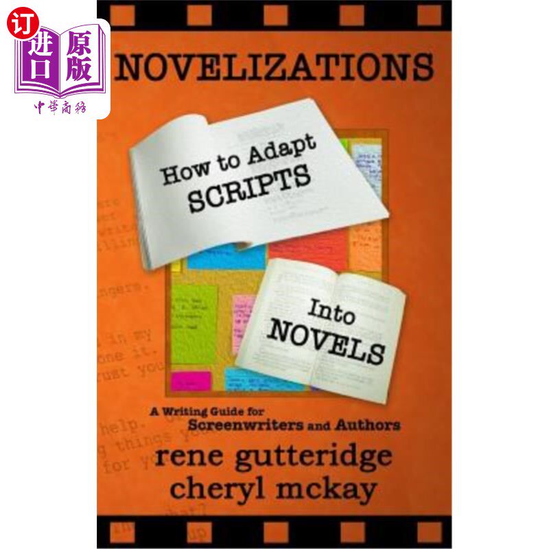 海外直订Novelizations - How to Adapt Scripts Into Novels: A Writing Guide for Screenwrit 小说化——如何将剧本改编成
