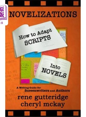 海外直订Novelizations - How to Adapt Scripts Into Novels: A Writing Guide for Screenwrit 小说化——如何将剧本改编成