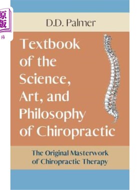 海外直订医药图书Text-Book of the Science, Art and Philosophy of Chiropractic/The Chiropractor's  脊医的科学、艺术和