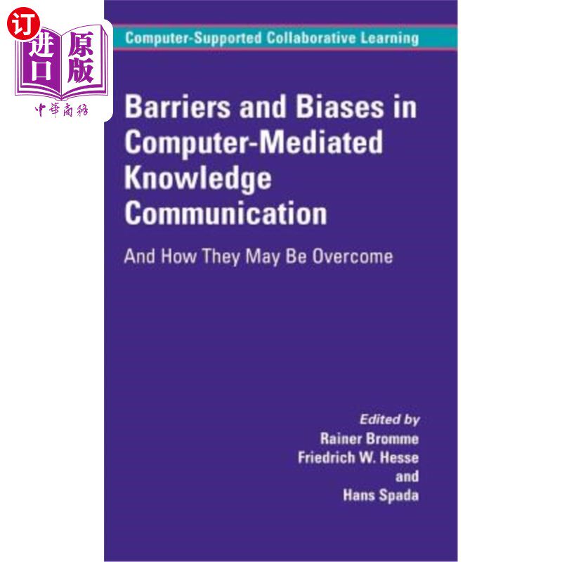 海外直订Barriers and Biases in Computer-Mediated Knowledge Communication: And How They M 以计算机为媒介的知识交流中