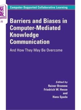 海外直订Barriers and Biases in Computer-Mediated Knowledge Communication: And How They M 以计算机为媒介的知识交流中