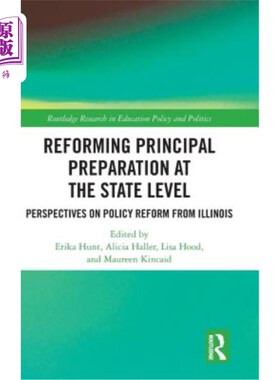 海外直订Reforming Principal Preparation at the State Level: Perspectives on Policy Refor 改革国家一级的主要准备工作