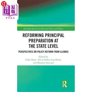 海外直订Reforming Principal Preparation at the State Level: Perspectives on Policy Refor 改革国家一级的主要准备工作