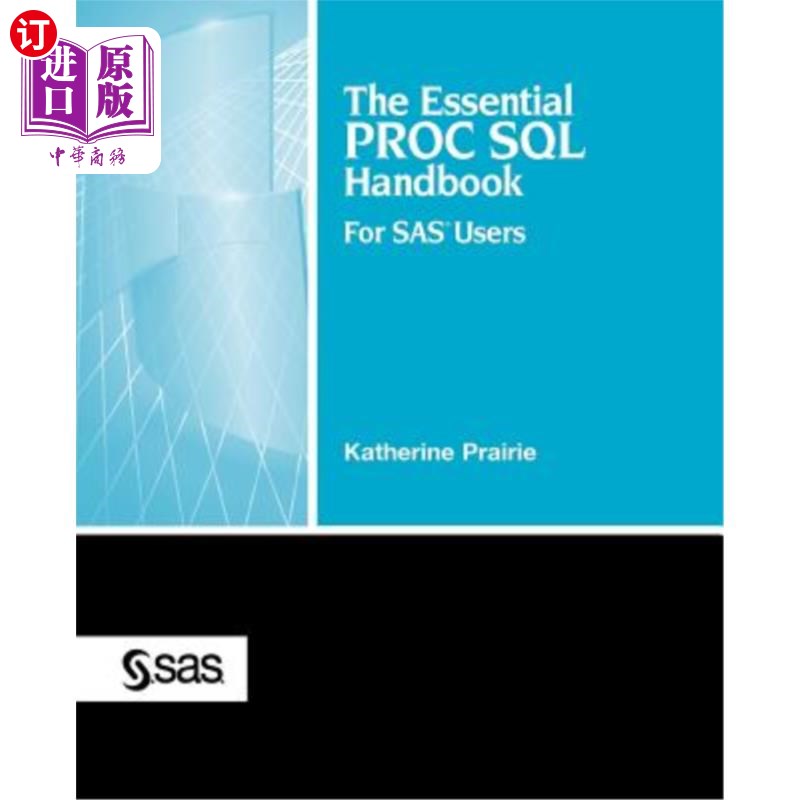 海外直订The Essential Proc SQL Handbook: For SAS Users 必要的Proc SQL手册:SAS用户