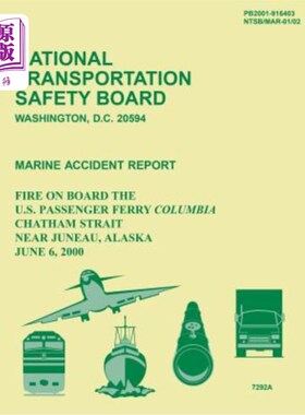 海外直订Marine Accident Report: Fire on Board the U.S. Passenger Ferry Columbia Chatham  海上事故报告:200