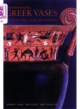 海外直订Understanding Greek Vases - A Guide to Terms, St... 理解希腊花瓶-术语，风格和技术指南