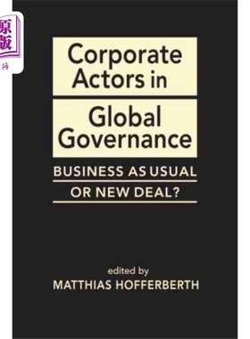 海外直订Corporate Actors in Global Governance 全球治理中的企业角色