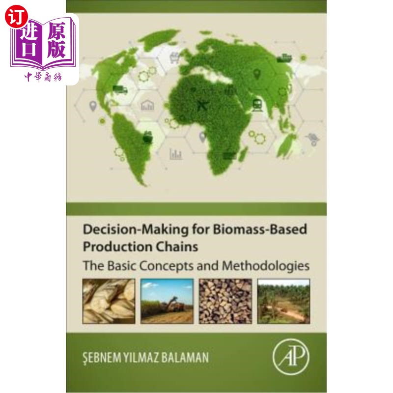 海外直订Decision-Making for Biomass-Based Production Chains: The Basic Concepts and Meth 基于生物质的生产链决策：基