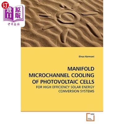 海外直订Manifold Microchannel Cooling of Photovoltaic Cells 光伏电池的多通道冷却