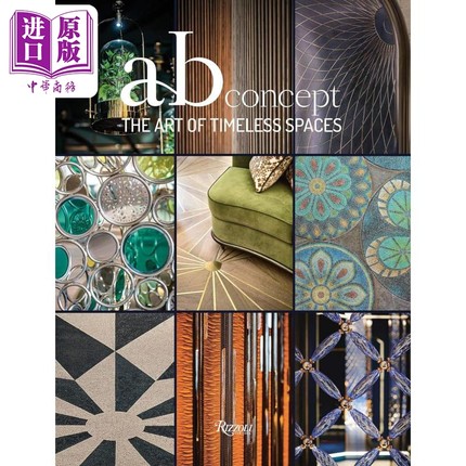 The Art of Timeless Spaces: AB Concept 进口艺术 永恒空间的艺术 Rizzoli【中商原版】