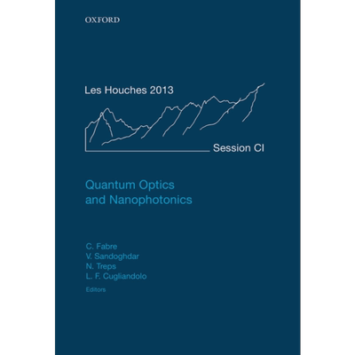 量子光学和纳米光子学 克劳德 法布尔 牛津学术教材 英文原版 Quantum Optics and Nanophotonics Claude Fabre【中商原版】