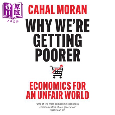 预售 我们为何越来越穷 不公世界的经济学 Why We' re Getting Poorer 英文原版 Cahal Moran【中商原版】