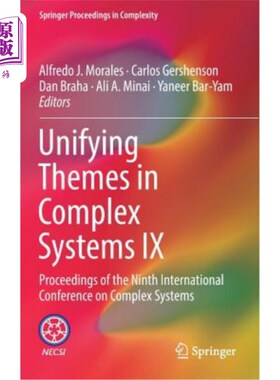 海外直订Unifying Themes in Complex Systems IX: Proceedings of the Ninth International Co 复杂系统的统一主题IX:第九