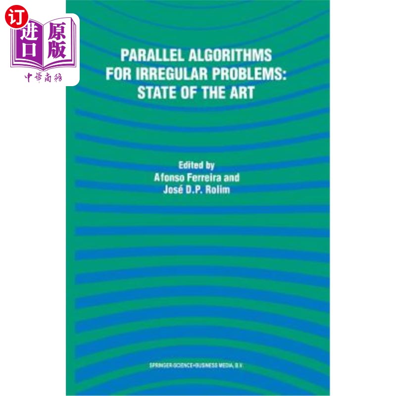 海外直订Parallel Algorithms for Irregular Problems: State of the Art 不规则问题的并行算法：最新进展