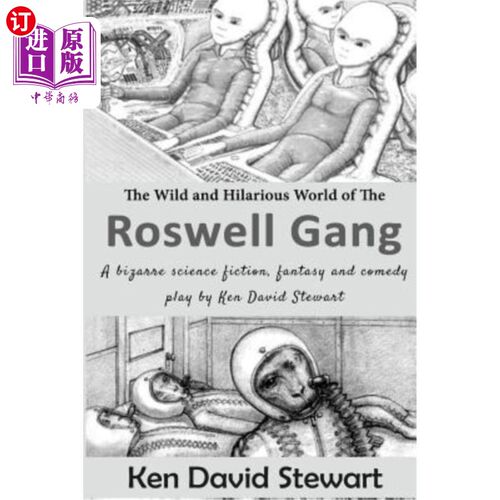 海外直订The Wild and Hilarious World of the Roswell Gang: A bizarre science fiction, fan 《罗斯威尔帮的狂野与欢闹世