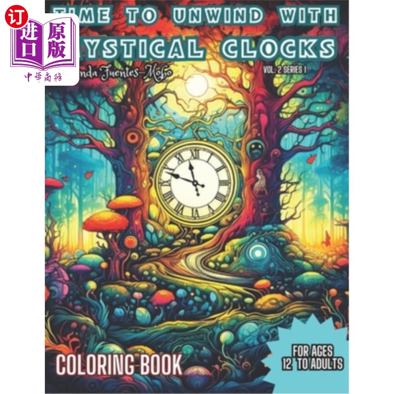 海外直订Time to Unwind with Mystical Clocks: Unwind Book for Ages 12 to Adults - Time To 时间放松与神秘的时钟：放松
