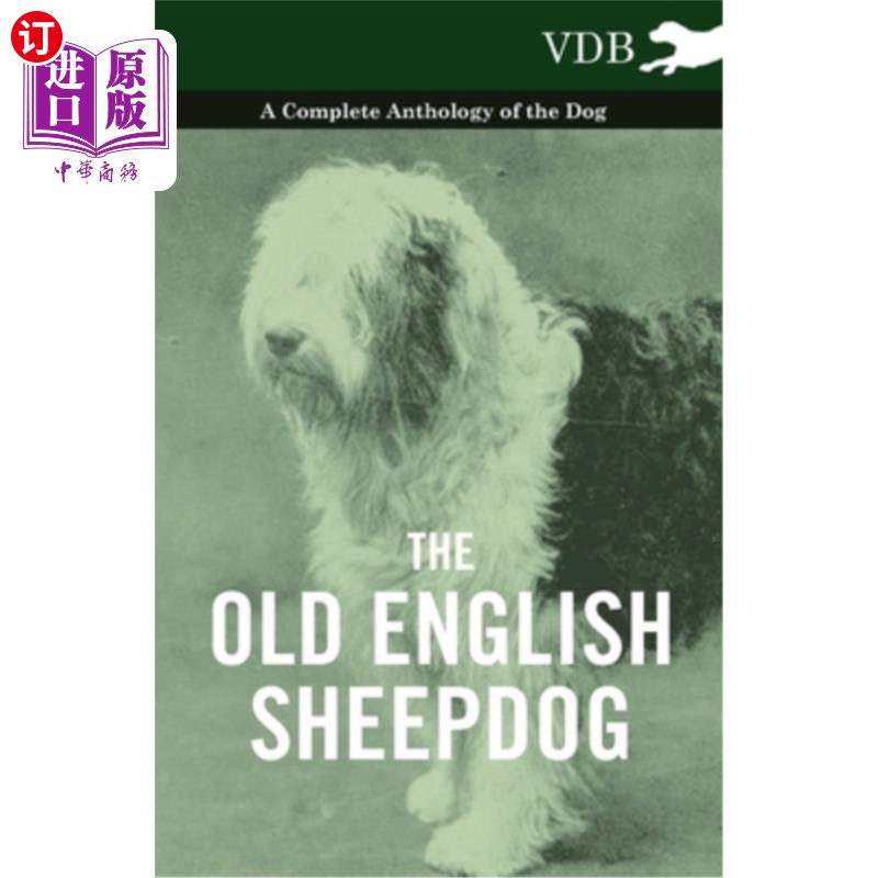 海外直订The Old English Sheepdog - A Complete Anthology of the Dog 古英国牧羊犬——狗的全集