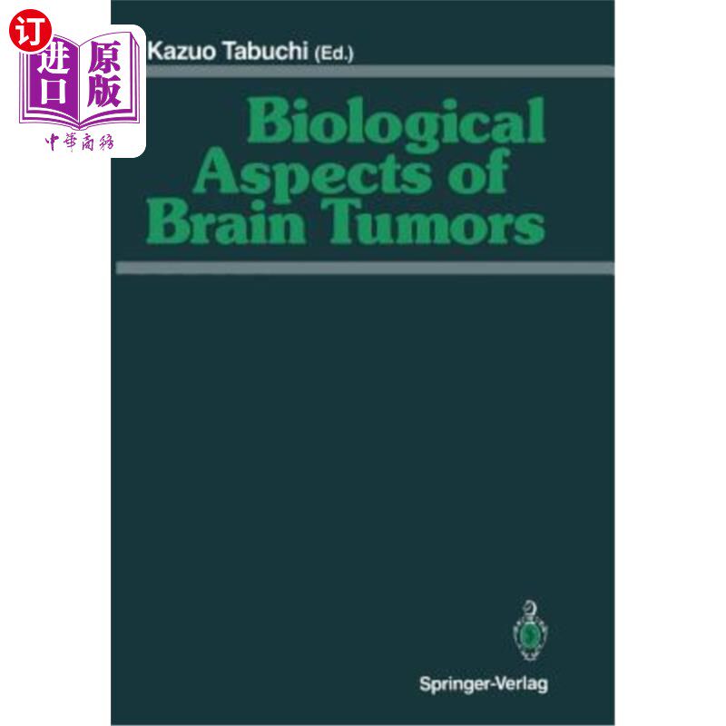 海外直订医药图书Biological Aspects of Brain Tumors: Proceedings of the 8th Nikko Brain Tumor Con 脑肿瘤生物学方面：