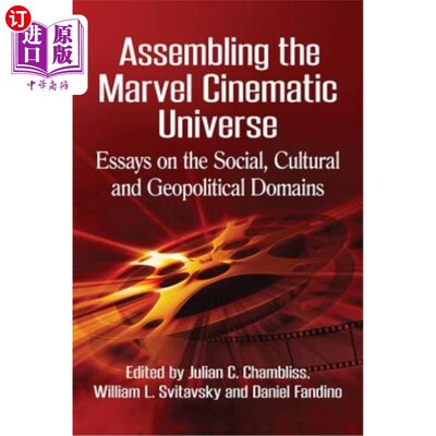 海外直订Assembling the Marvel Cinematic Universe: Essays on the Social, Cultural and Geo 组装漫威电影世界：关于社会、文