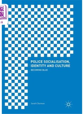 海外直订Police Socialisation, Identity and Culture: Becoming Blue 警察社会化、身份认同与文化：变蓝