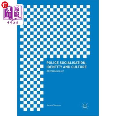 海外直订Police Socialisation, Identity and Culture: Becoming Blue 警察社会化、身份认同与文化：变蓝