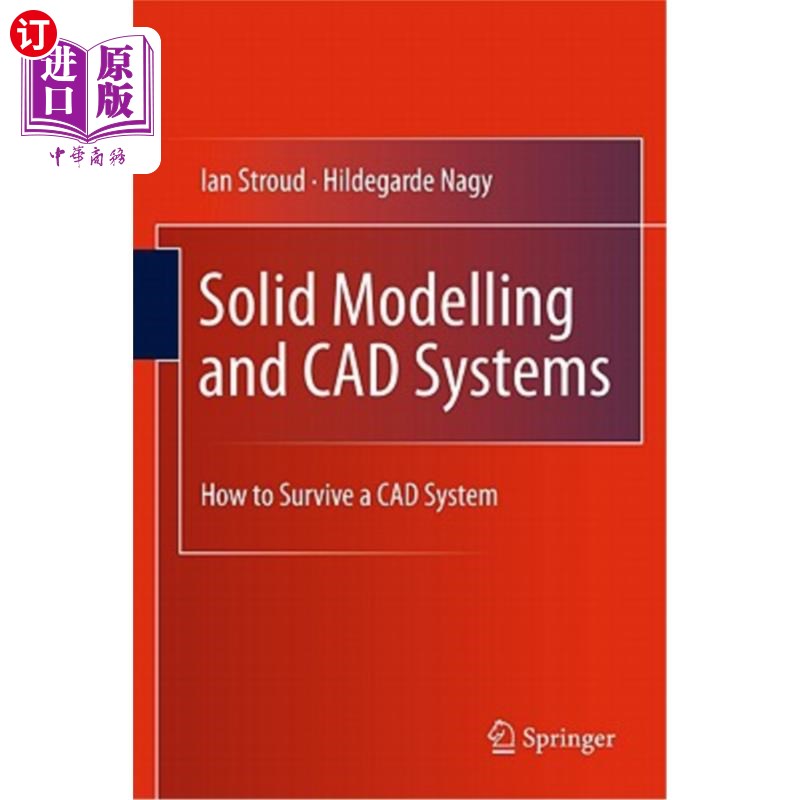 海外直订Solid Modelling and CAD Systems: How to Survive a CAD System 实体建模和CAD系统:如何在CAD系统中生存