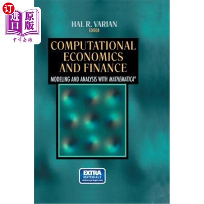 海外直订Computational Economics and Finance: Modeling and Analysis with Mathematica(r) 计算经济学与金融学：数学建模