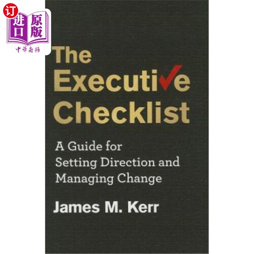 海外直订The Executive Checklist: A Guide for Setting Direction and Managing Change 执行清单:设置方向和管理变更的指