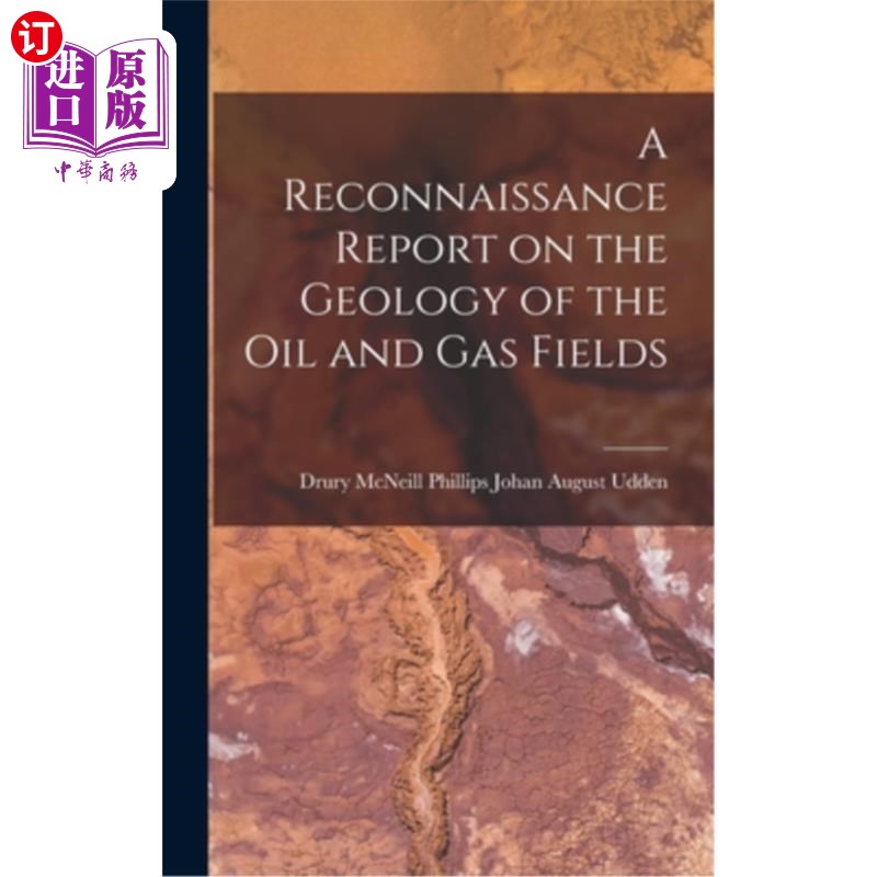 海外直订A Reconnaissance Report on the Geology of the Oil and Gas Fields 油气田地质勘察报告