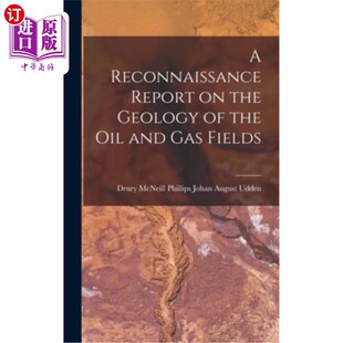 海外直订A Reconnaissance Report on the Geology of the Oil and Gas Fields 油气田地质勘察报告
