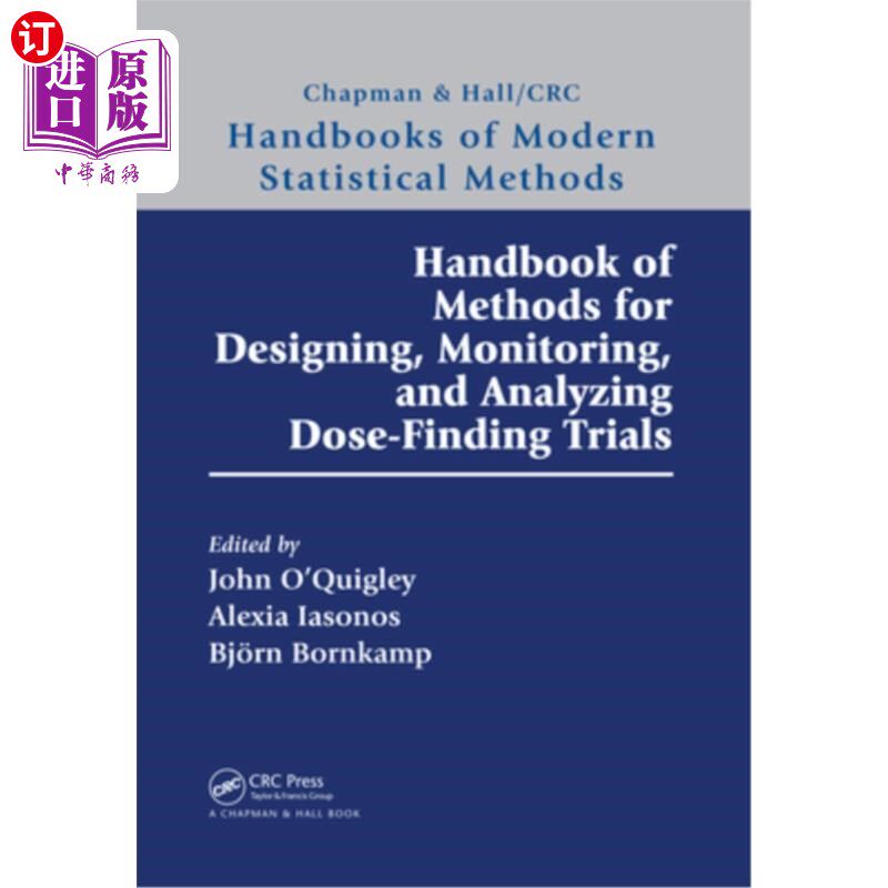 海外直订Handbook of Methods for Designing, Monitoring, and Analyzing Dose-Finding Trials 剂量发现试验设计、监测和分
