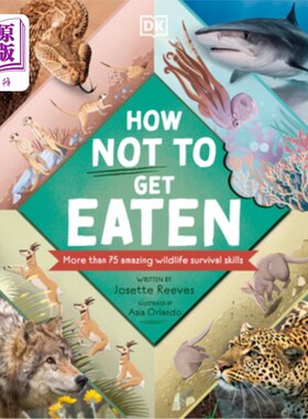 海外直订How Not to Get Eaten: More Than 75 Incredible Animal Defenses 如何不被吃掉:超过75种不可思议的动物防御
