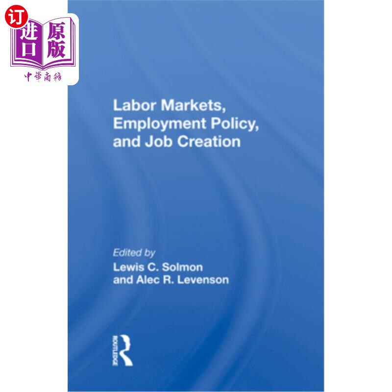 海外直订Labor Markets, Employment Policy, and Job Creation 劳动力市场，就业政策和就业创造