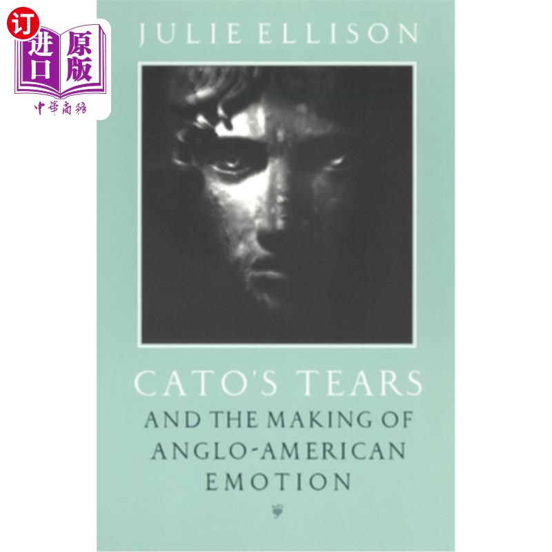 海外直订Cato's Tears and the Making of Anglo-American Emotion 卡托的眼泪与英美情感的形成