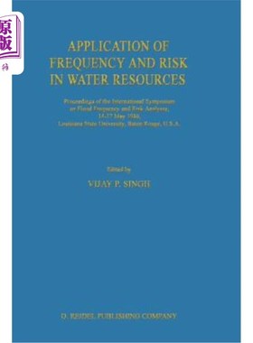 海外直订Application of Frequency and Risk in Water Resources: Proceedings of the Interna 频率和风险在水资源中的应用