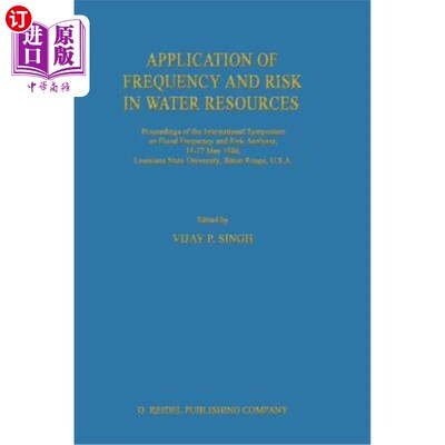 海外直订Application of Frequency and Risk in Water Resources: Proceedings of the Interna 频率和风险在水资源中的应用