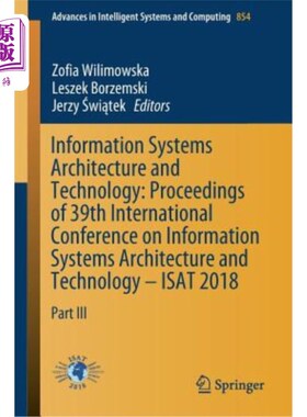 海外直订Information Systems Architecture and Technology: Proceedings of 39th Internation 信息系统体系结构与技术:第39