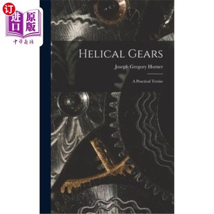 Gears 螺旋齿轮 Tretise 一个实用 Practical 海外直订Helical