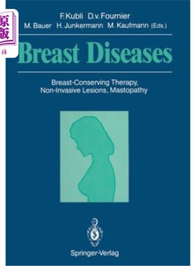 海外直订医药图书Breast Diseases: Breast-Conserving Therapy, Non-Invasive Lesions, Mastopathy 乳腺疾病:保乳治疗，非