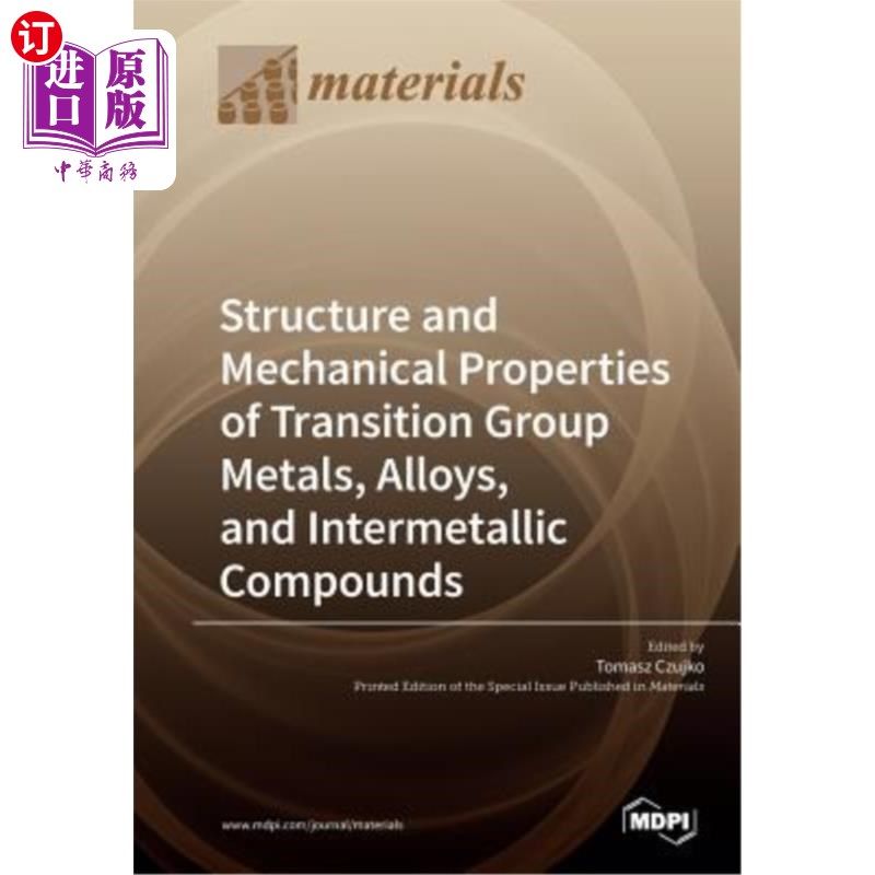 海外直订Structure and Mechanical Properties of Transition Group Metals, Alloys, and Inte 过渡族金属、合金和金属间化